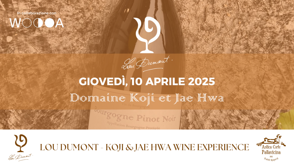 SAVE THE DATE – 10 aprile 2025: Domaine Lou Dumont – Koji et Jae Hwa Wine Experience